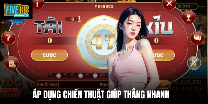Áp dụng chiến thuật giúp thắng nhanh