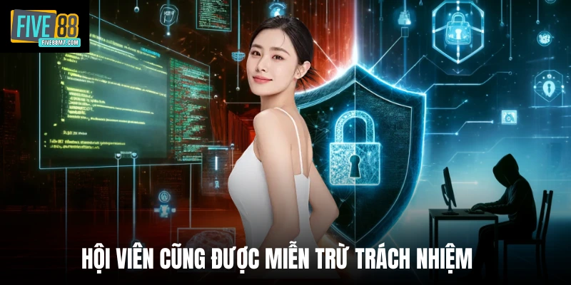 Hội viên cũng được miễn trừ trách nhiệm