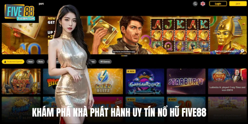 Khám phá nhà phát hành uy tín nổ hũ Five88 